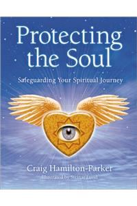 Protecting the Soul: Safeguarding Your Spiritual Journey