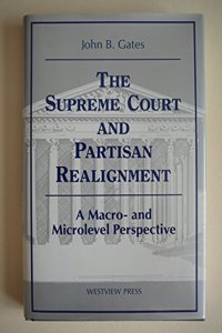 The Supreme Court and Partisan Realignment: A Macro- And Microlevel Perspective