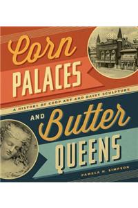 Corn Palaces and Butter Queens