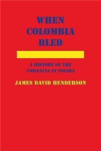When Colombia Bled