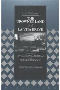 The Drowned Land and La Vita Breve