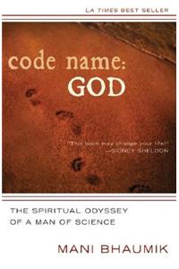 Code Name God The Spiritual Odyssey of a Man of Science