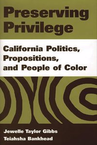 Preserving Privilege: California Politics, Propositions, and People of Color