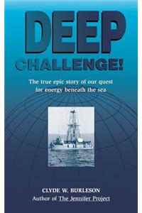 Deep Challenge: Our Quest for Energy Beneath the Sea