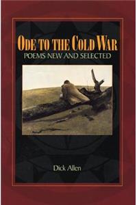 Ode to the Cold War: Poems New and Selected