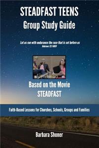 Steadfast Teens Group Study Guide