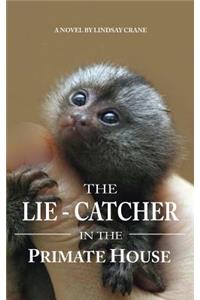 Lie-Catcher in the Primate House