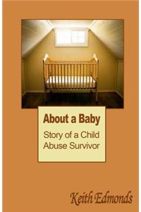 About a Baby: Story of a Child Abuse Survivor