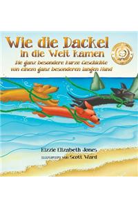 Wie die Dackel in die Welt kamen (German Only Hard Cover)