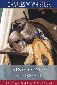 King Olaf's Kinsman (Esprios Classics)