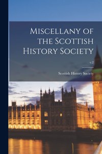 Miscellany of the Scottish History Society; v.2