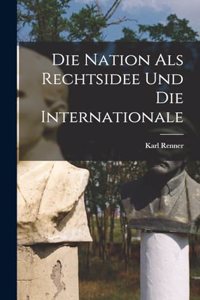 Nation Als Rechtsidee Und Die Internationale