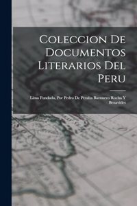 Coleccion De Documentos Literarios Del Peru