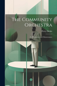 Community Orchestra; its Formation and Maintenance