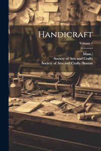 Handicraft; Volume 1