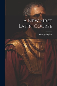 New First Latin Course