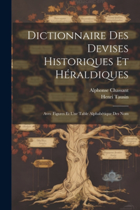 Dictionnaire des Devises Historiques et Héraldiques