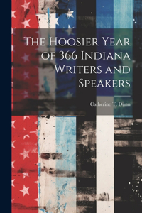 Hoosier Year of 366 Indiana Writers and Speakers
