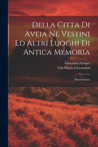 Della citta di Aveia ne Vestini ed altri luoghi di antica memoria