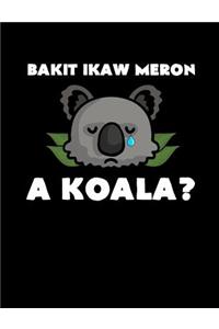 Bakit Ikaw Meron A Koala