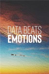Data Beats Emotions