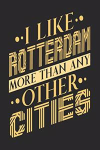 I Like Rotterdam More Than Any Other Cities