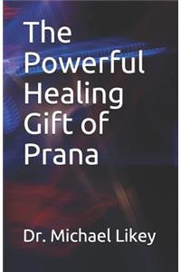 Powerful Healing Gift of Prana