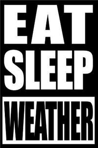 Eat Sleep Weather Cool Notebook for Meteorologists, College Ruled Journal