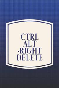 Ctrl Alt -Right Delete