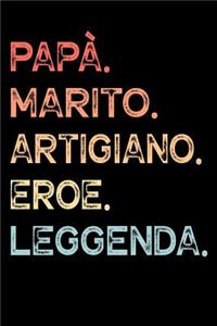 Papà. Marito. Artigiano. Eroe. Leggenda.