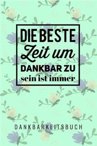 Die Beste Zeit Um Dankbar Zu Sein Ist Immer