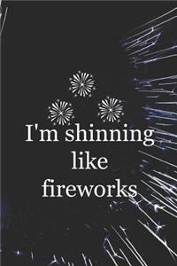 I'm Shinning Like Fireworks