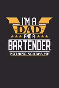 I'm a Dad and a Bartender Nothing Scares Me