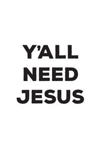 Y'all Need Jesus