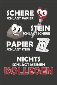 Schere Schlägt Papier - Stein schlägt Schere - Papier schlägt Stein - Nichts schlägt meinen Kollegen