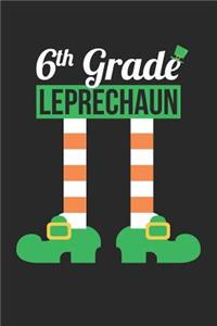 St. Patrick's Day Notebook - 6th Grade Leprechaun Funny Teacher St Patricks Day - St. Patrick's Day Journal