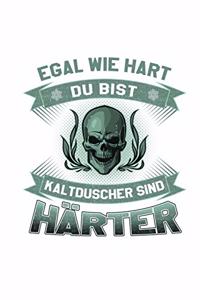 Egal Wie Hart Du Bist Kaltduscher Sind Härter