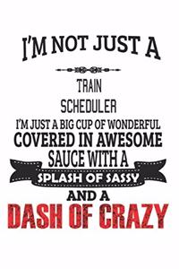 I'm Not Just A Train Scheduler