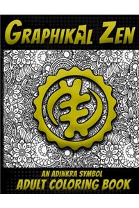 Graphikal Zen An Adinkra Symbol Adult Coloring Book