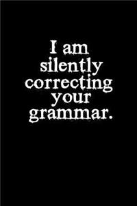 I am silently correcting your grammar