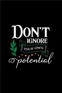Don't Ignore Your Own Potential