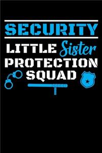 SECURITY LITTLE Sister PROTECTION SQUAD
