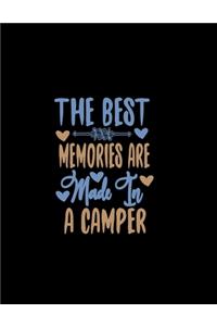 The Best Memories Are Made In A Camper