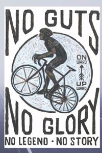 No Guts No Glory, No Legend No Story