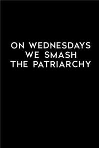 On Wednesdays We Smash the Patriarchy