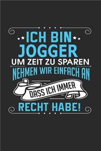 Ich Bin Jogger Um Zeit Zu Sparen Nehmen Wir Einfach an Dass Ich Immer Recht Habe!