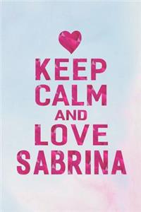 Keep Calm and Love Sabrina