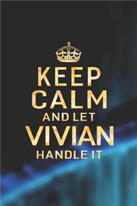 Keep Calm and Let Vivian Handle It
