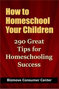 How to Homeschool Your Children