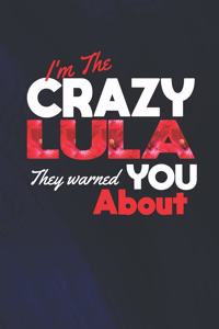 I'm The Crazy Lula They Warned You About